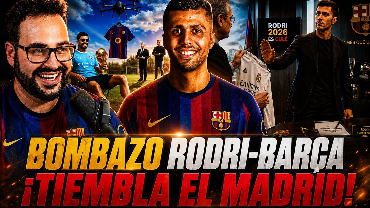 💣BOMBAZO: ¡RODRI al BARÇA OPCIÓN REAL! ¡TIEMBLA el REAL MADRID! TODOS los DETALLES y MI OPINIÓN