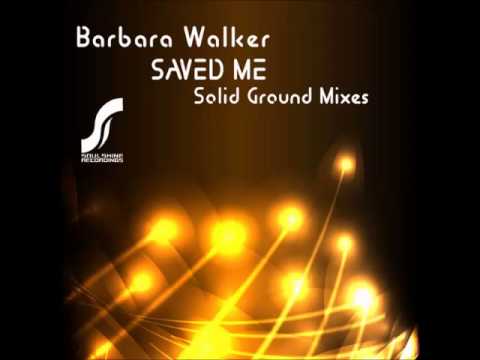 Barbara Walker - Saved Me (Danny Clark Solid Ground Vocal Mix)