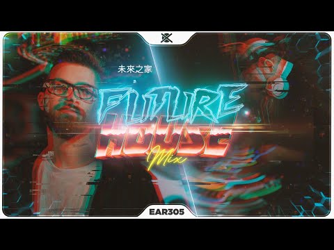 Future House Music Mix 2023 ⚡ | EAR #305
