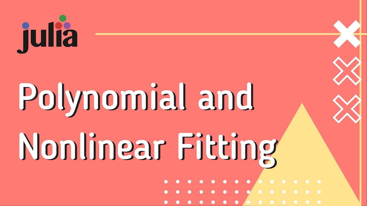 Julia: Polynomial and Nonlinear Fitting