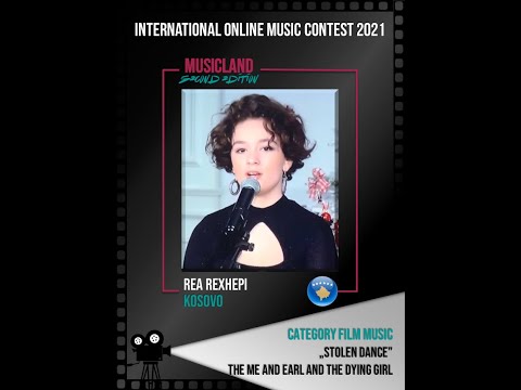 MUSICLAND 2021 FILM MUSIC CAT Rea Rexhepi(KOSOVO)"Stolen dance" (0he me and Earl and the dying girl)