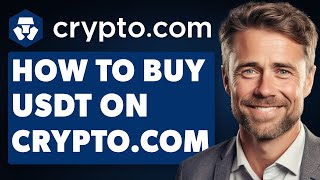 How to Buy USDT on Crypto.com (Full 2024 Guide)