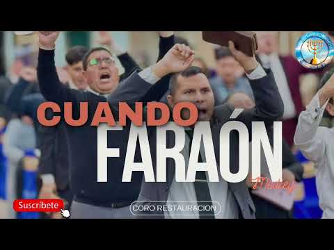 🔥CUANDO FARAÓN Medley | Coro Restauración