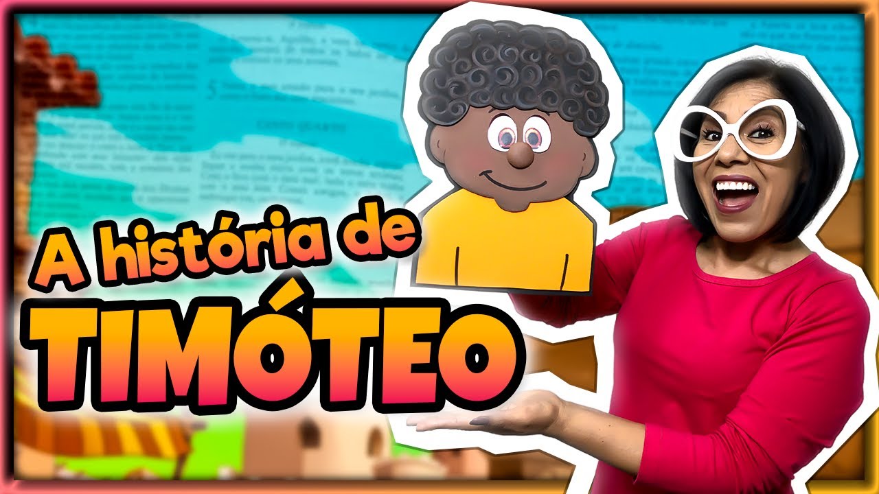 A HISTÓRIA DE TIMÓTEO - O Menino que Conhecia a Palavra de Deus│ Missionária Bania