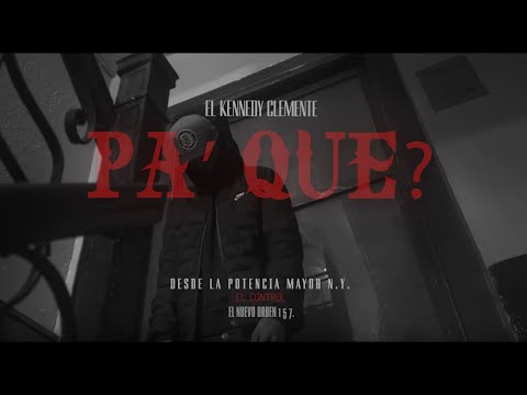 El Kennedy Clemente - PA' QUE? ( Official MV Shot By @SansonFilms