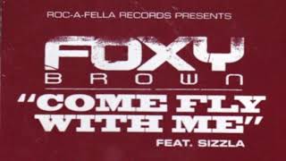 Foxy Brown - Come Fly With Me (feat.  Sizzla) [Radio Version] 2005 HD 1080p