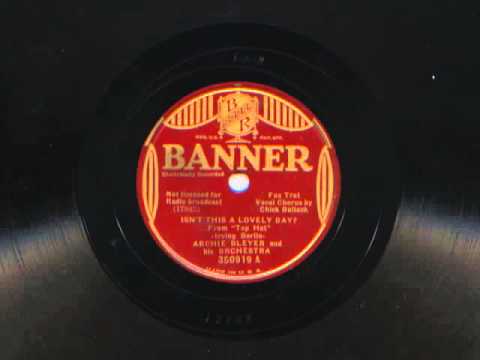 Isn't This A Lovely Day? by Archie Bleyer and his Orchestra, 1935