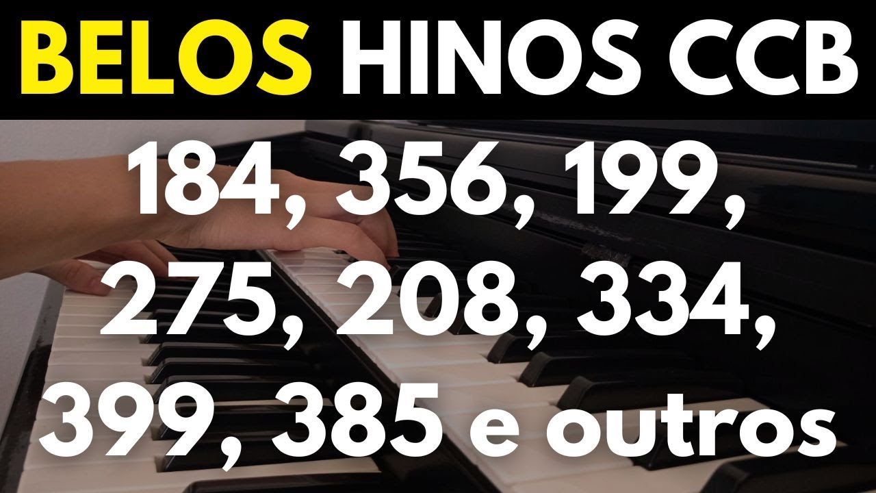 HINOS CCB 184, 356, 199, 275, 208, 334, 399, 385 e outros