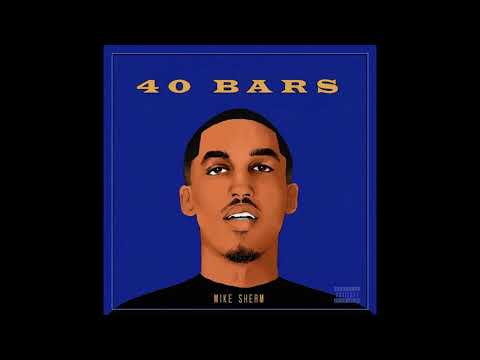 Mike Sherm - 40 Bars [Prod. BrothazKeepaZeak]