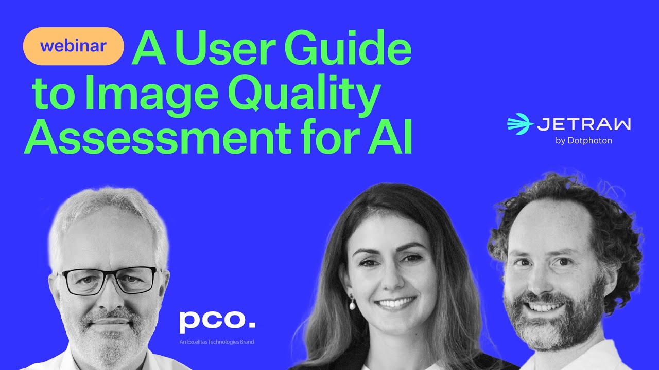 Jetraw & PCO webinar: A user guide to image quality assessment for artificial intelligence