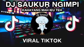 Download lagu DJ KAHAYANG MAH IEU TEH SAUKUR NGIMPI VIRAL TIKTOK BY RAKA REMIXER FULL ALBUM BOOTLEG JEDAG JEDUG mp3