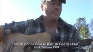You're Gonna Change (Or I'm Gonna Leave) cover of Hank Williams by Jarrod Robbins