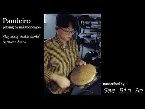 [Perc] Pandeiro: Transcription of Pandeiro Playing by nakaboncajon - 'Exotic Samba' by Adapto Beats