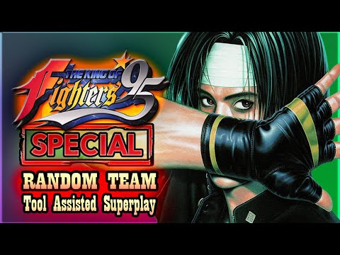 【TAS】KOF '95 SPECIAL (2017) - RANDOM TEAM