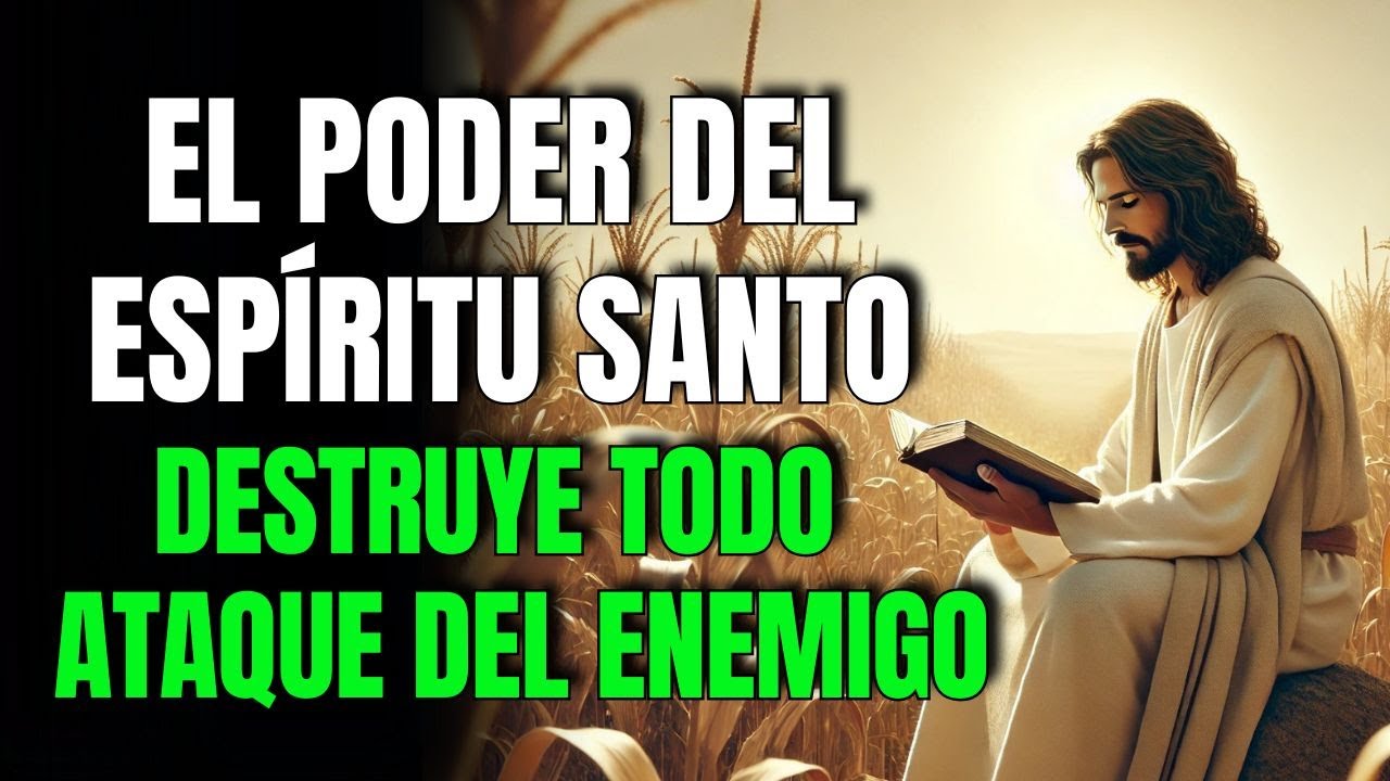 EL PODER DEL ESPÍRITU SANTO: ORA ASÍ Y ROMPE EL ATAQUE DEL ENEMIGO