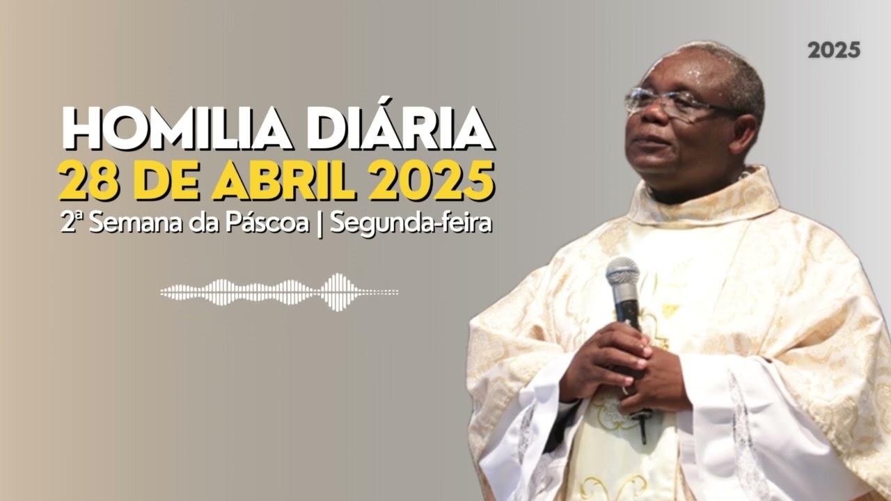 🎙️ HOMILIA DIÁRIA | 2ª Semana da Páscoa | Segunda-feira
