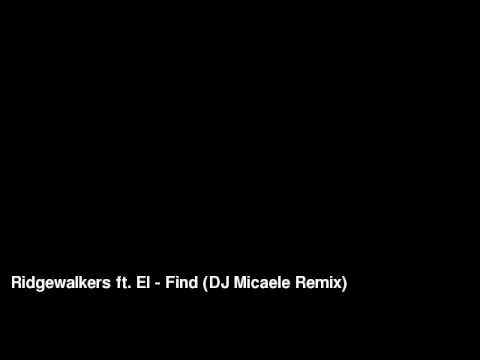 Ridgewalkers ft. El - Find (DJ Micaele Remix)