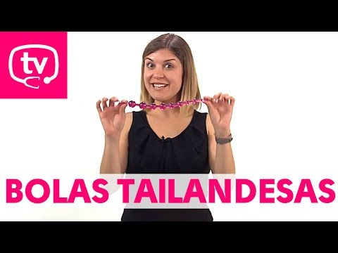 Bolas tailandesas, ¿cómo funcionan?