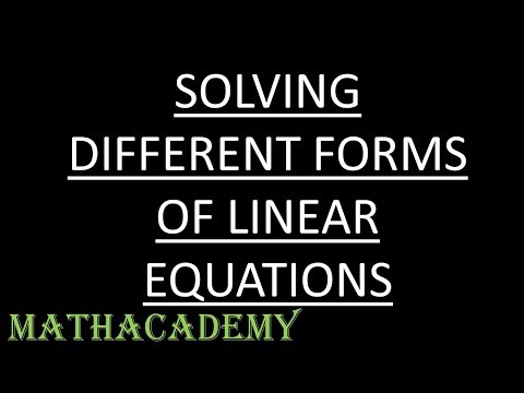 Solving different forms of Linear Equation | Mathacademy