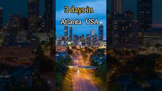 Atlanta USA | Atlanta 3 Days Itinerary | Things to Do in Atlanta | Atlanta Travel Guide