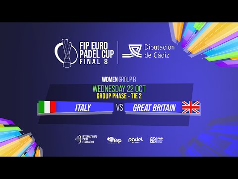 🇮🇹 ITALY vs GREAT BRITAIN 🇬🇧 - Women - Group B - Tie 2 - COURT 1 - FIP EURO PADEL CUP 2025