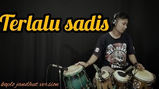 Download lagu TERLALU SADIS - Koplo Jandhut Version ( Cover Kendang ) mp3 Download lagu TERLALU SADIS - Koplo Jandhut Version ( Cover Kendang ) mp3