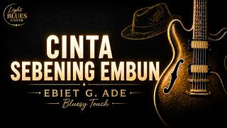 Download lagu CINTA SEBENING EMBUN -  Ebiet G.  Ade (Bluesy by BLUESIFY) | Light Modern Blues Cover mp3