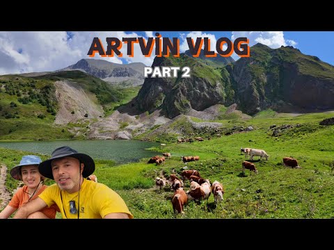 ARTVİN VLOG PART 2 | ARSİYAN PLATEAU and ŞAVŞAT KARAGÖL