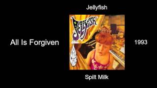 Jellyfish - All Is Forgiven - Spilt Milk [1993]