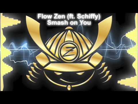 Flow Zen feat. Schiffy - Smash on You (Original Mix)