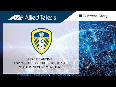 Zero Downtime For New Leeds United Football Stadium Security System
