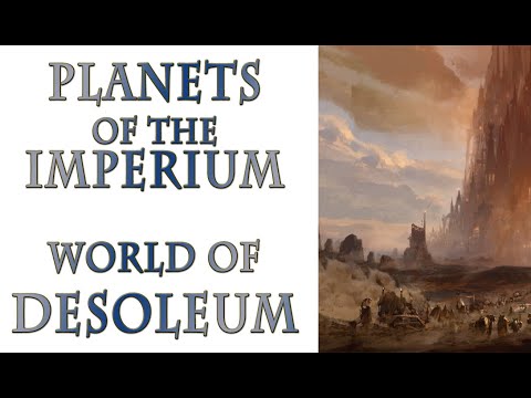 Warhammer 40k Lore - Desoleum, Planets of the Imperium