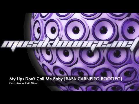 Musik Lounge | Crazibiza vs Kirilla - My Lips Don't Call Me Baby [Rafa Carneiro Bootleg]