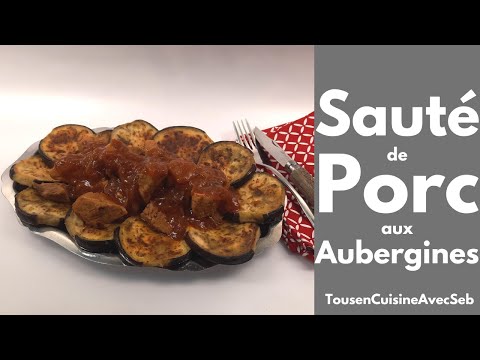 SAUTÉ de PORC aux AUBERGINES (Tous en cuisine avec Seb)