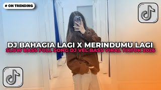 Download lagu DJ BAHAGIA LAGI X MERINDUMU LAGI SLOW BASS FULL SONG DJ VEL BASS 2026!! mp3 Download lagu DJ BAHAGIA LAGI X MERINDUMU LAGI SLOW BASS FULL SONG DJ VEL BASS 2026!! mp3
