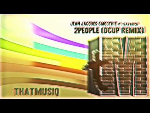 Jean Jacques Smoothie - 2People (DCUP Remix)