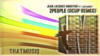 Jean Jacques Smoothie - 2People (DCUP Remix)