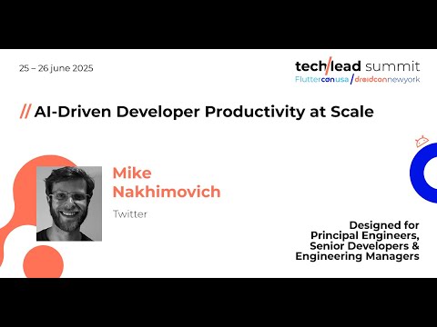 AI-Driven Developer Productivity at Scale - Mike Nakhimovich | Techlead Summit 2025