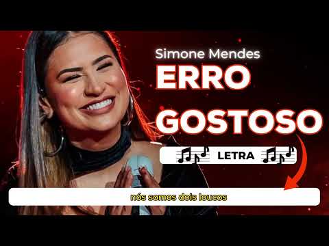 💕[LETRA] Simone Mendes Erro Gostoso Letra - Letra de Simone Mendes Erro Gostoso - Erro Gostoso letra