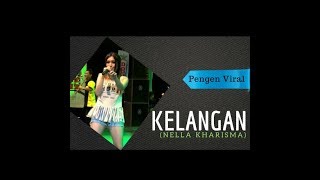 KELANGAN ~ NELLA KHARISMA