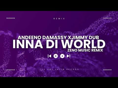 Andeeno Damassy x Jimmy Dub vs Zeno Music - Inna Di World (Remix 2024)
