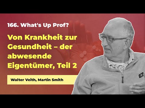 166. Von Krankheit zur Gesundheit – der abwesende Eigentümer, Teil 2 # Walter Veith, Martin Smith