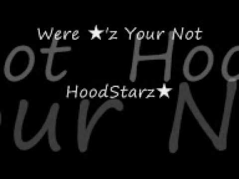 Were Starz Your Not - Hoodstarz ★