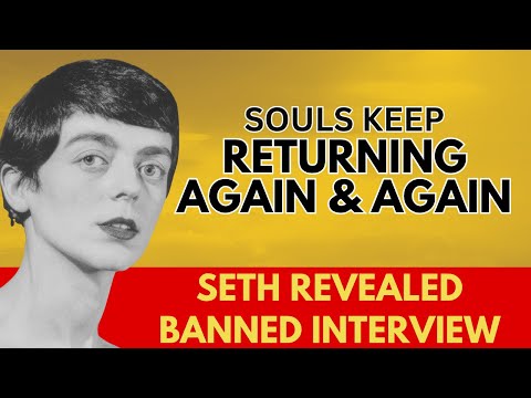 Seth REVEALED the Shocking Reason Souls Keep Returning Again and Again