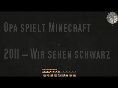 Opa spielt Minecraft 2011 – Wir sehen schwarz