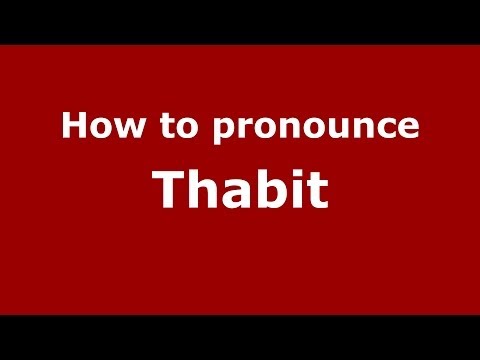 How to pronounce Thabit (Arabic/Morocco) - PronounceNames.com