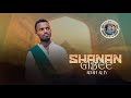 Shanan Gibee New Oromo Ethiopian Music Adem Aliyi