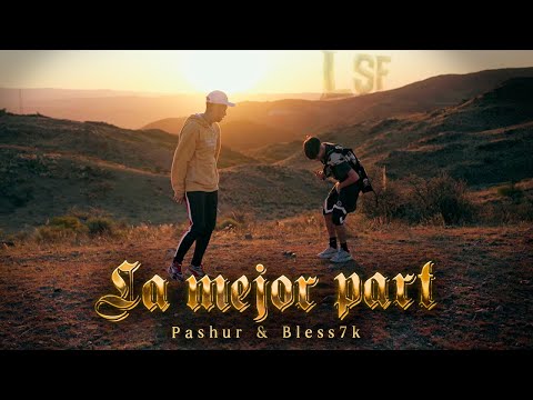 Pashur, Bless7k - La Mejor Part (shot by CAMPO)