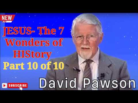 Pastor David Pawson  |  JESUS : The 7 Wonders of History Part 9 of 10