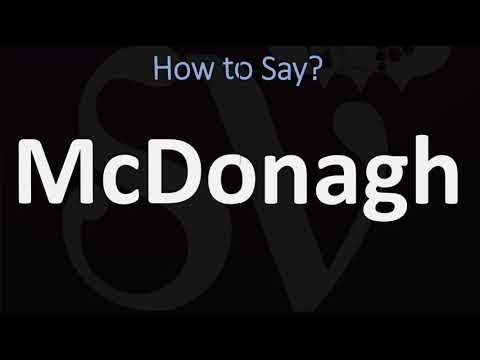 How to Pronounce McDonagh? (CORRECTLY)